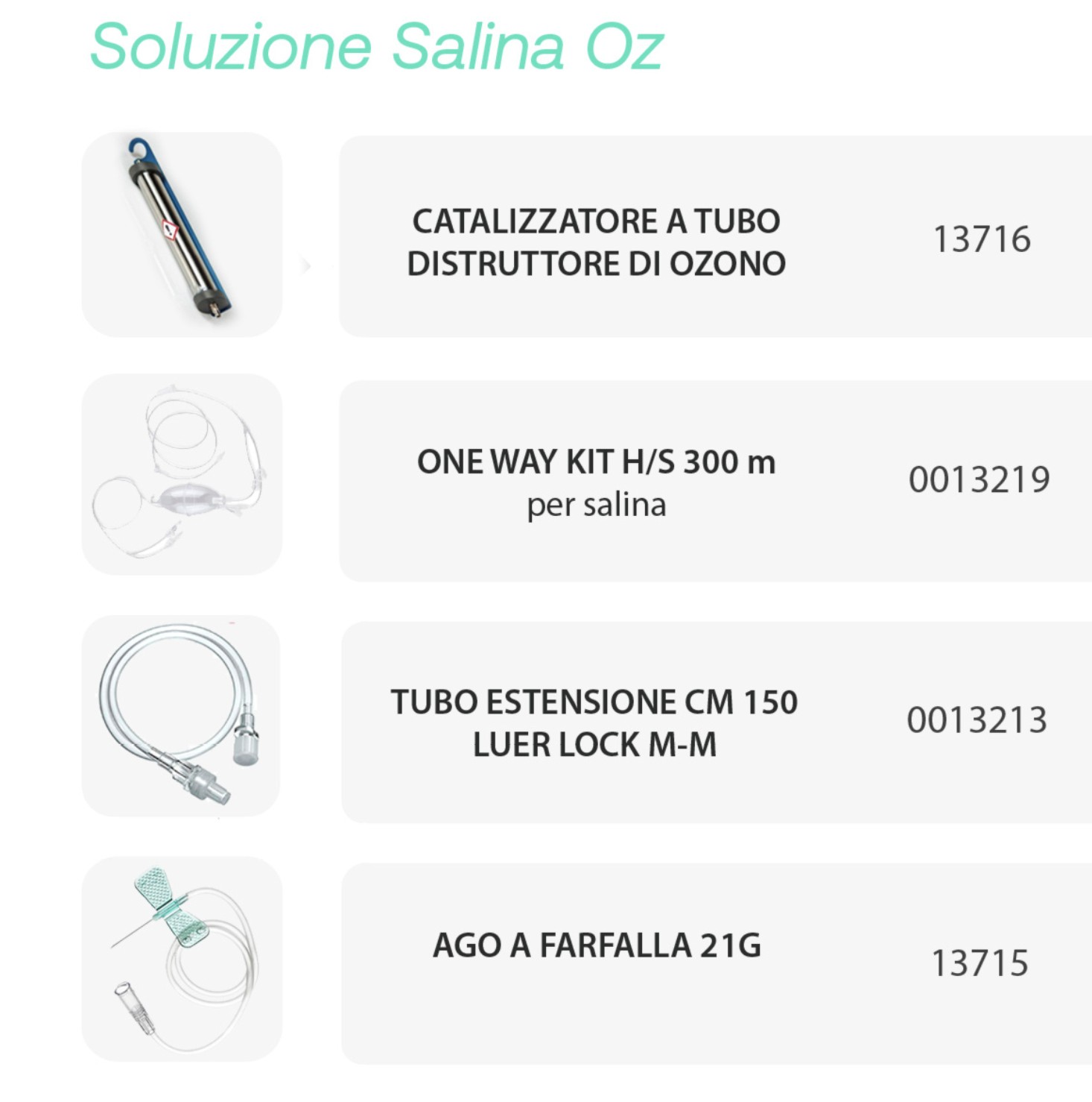 Soluzione salina Oz, catalogo componenti: catalizzatore, one way kit, tubo estensione, ago a farfalla
